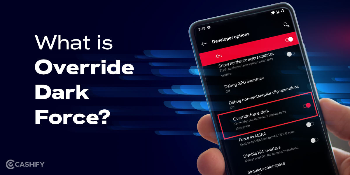 What is Override Force Dark?: Use All Android Apps In Dark Mode Using This Feature