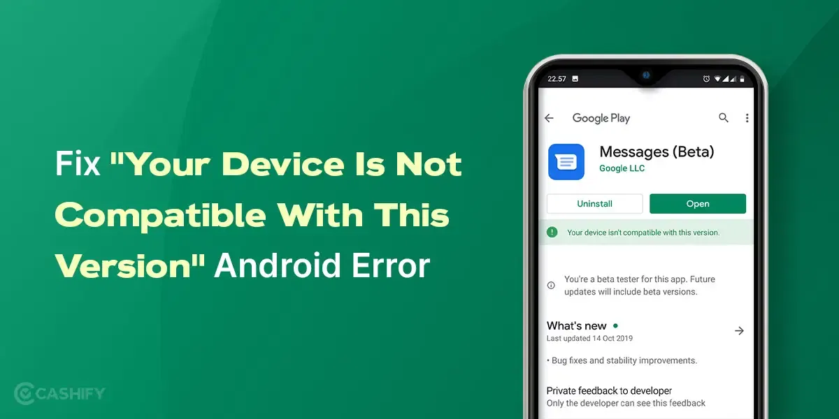 Easy Fix For “Your Device Is Not Compatible With This Version” On Android Error
