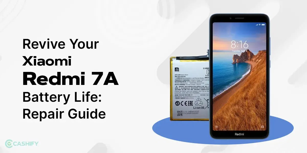 Best Way To Repair Xiaomi Redmi 7A Battery