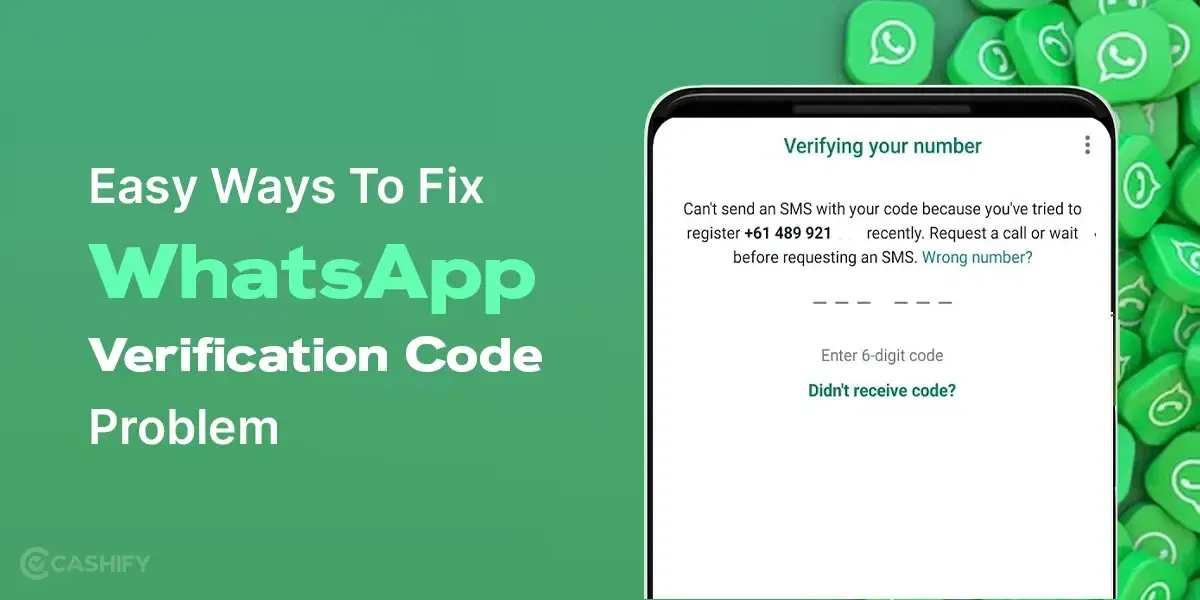 Easy Ways To Fix WhatsApp Verification Code Problem!