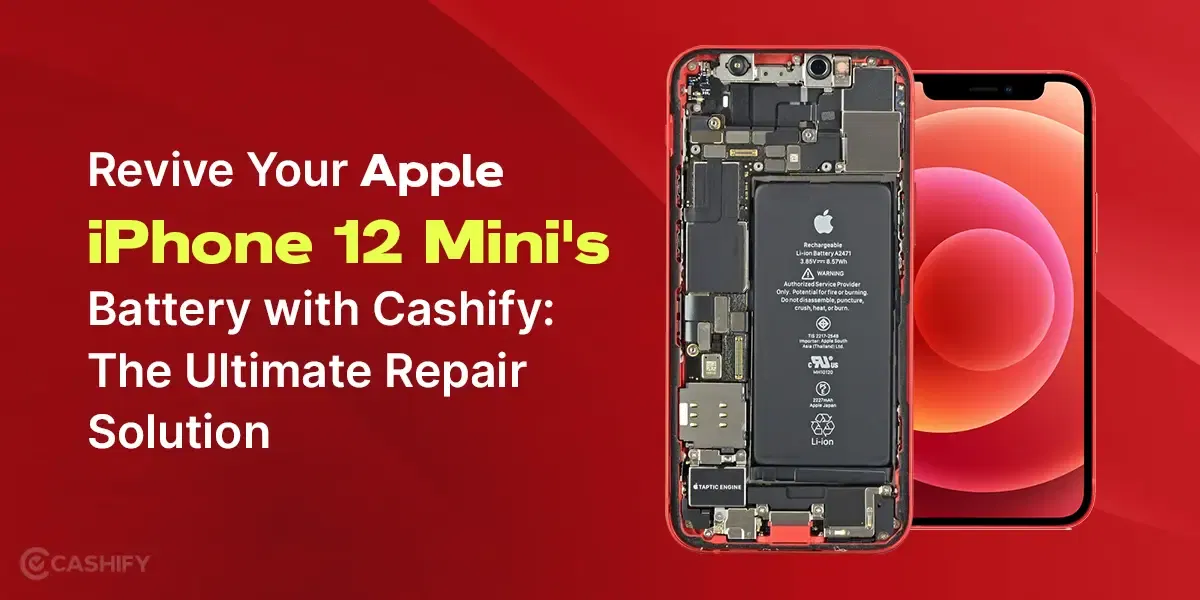 How To Repair Apple iPhone 12 Mini with Cashify
