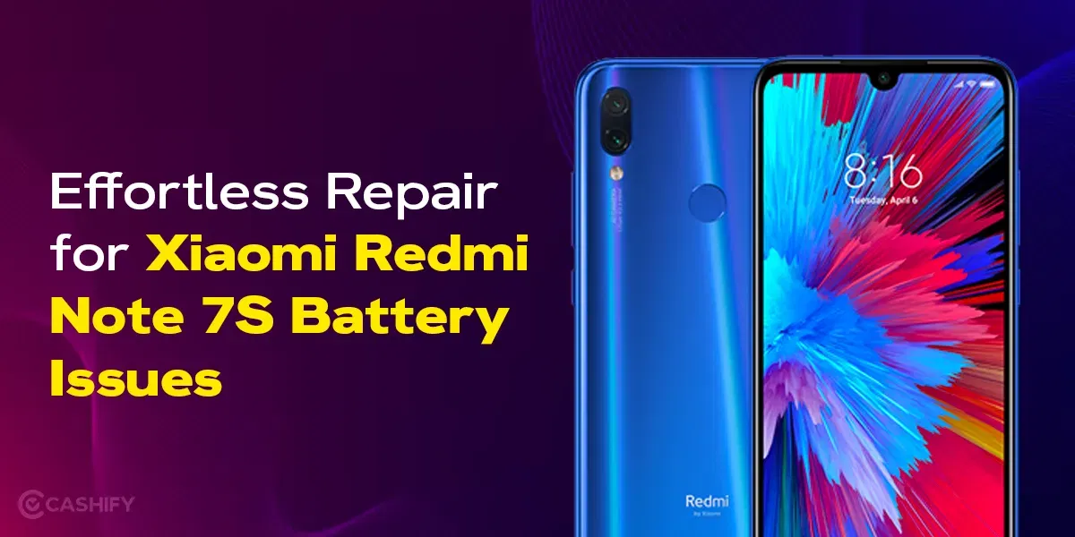 How To Repair Xiaomi Redmi Note 7S Battery Issues