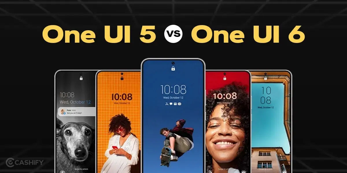 One UI 5 vs One UI 6: A Complete Interface Comparison!
