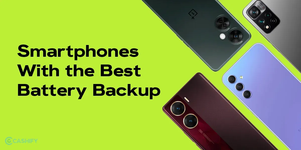 Best Battery Backup Phone in India That Serves Longer Usage Hours