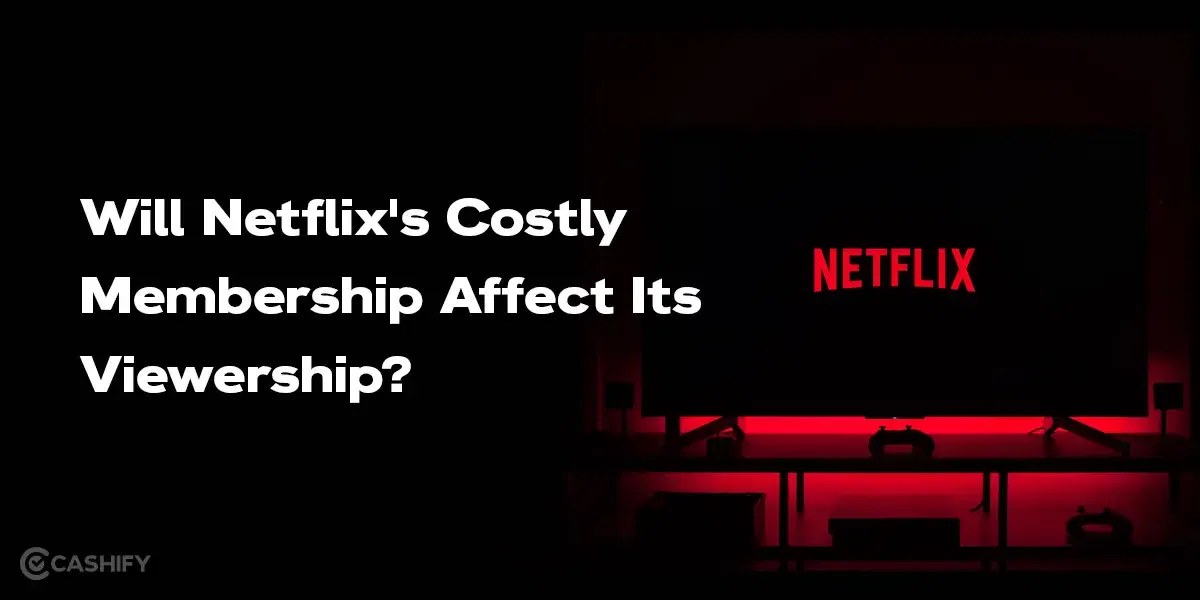 Will Netflix’s Costly Membership Affect Its Viewership?