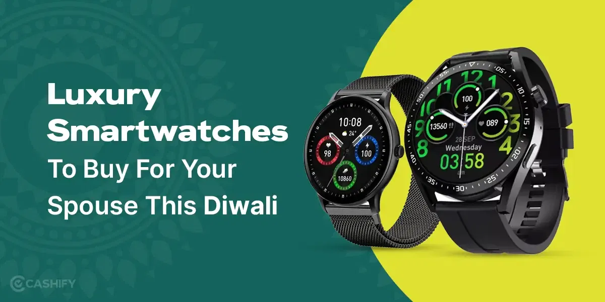 5 Luxury Smartwatches That You Can Buy For Your Spouse This Diwali [2024]