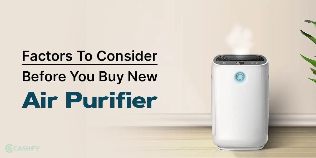 Factors To Consider Before You Buy New Air Purifier!