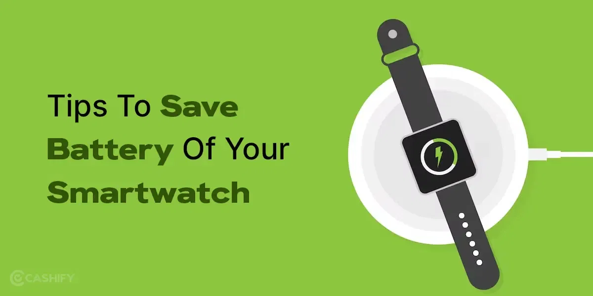 Top Smartwatch Battery Saving Tips