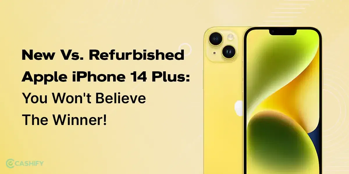 New Vs. Refurbished Apple iPhone 14 Plus: You Won’t Believe The Winner!