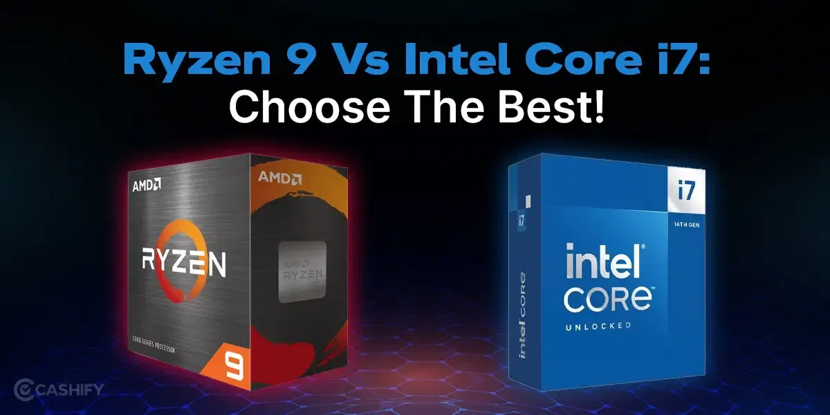 AMD Ryzen 9 Vs Intel Core i7: Choose The Best!