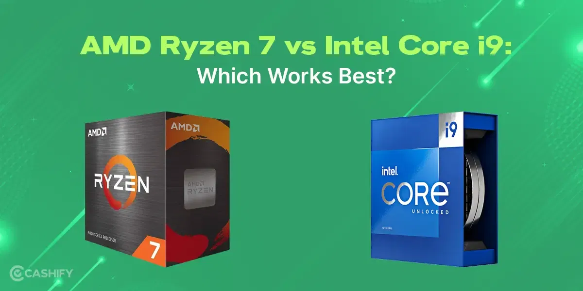AMD Ryzen 7 Vs Intel Core i9: Which Works Best?