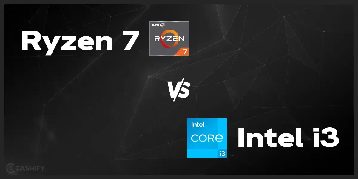 Ryzen 7 vs Intel i3: What Should Be Your Go-To Option For Faster Usage?