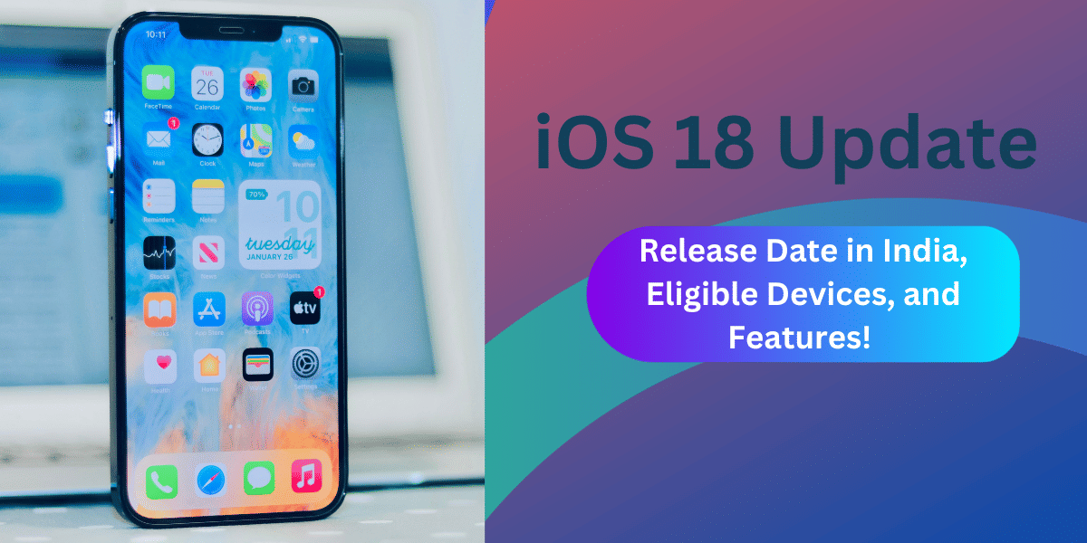 The Much Awaited iOS 18 Release Date In India! Crazy Features & More!