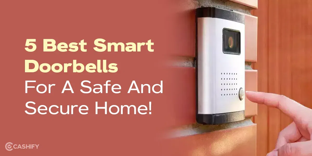 5 Best Smart Doorbells For A Safe And Secure Home!