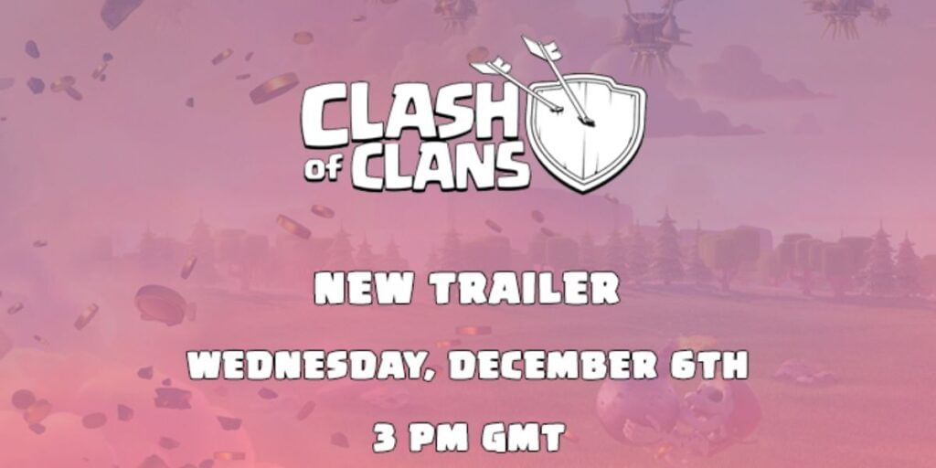 Clash Of Clans Update Trailer To Release On December 6
