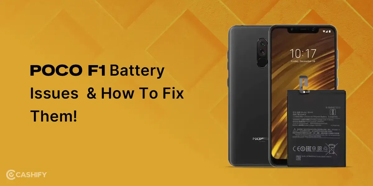 Common Poco F1 Battery Issues And How To Fix Them!