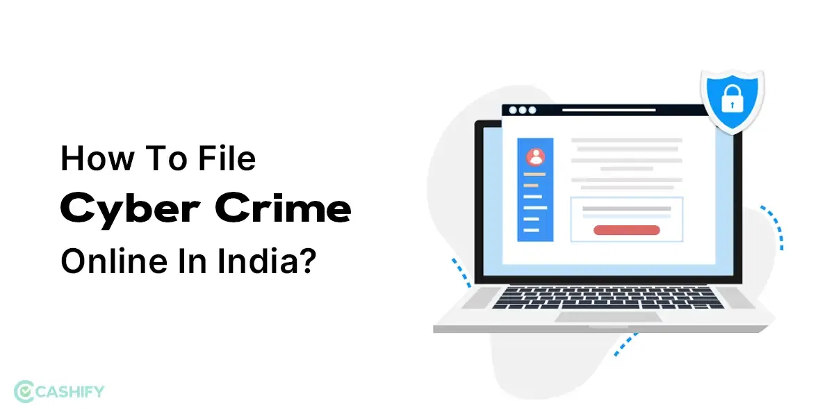 How To Report A Cyber Crime Online In India?