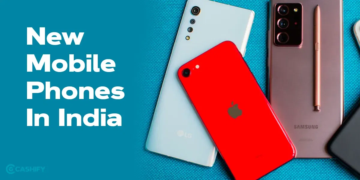 List Of Best New Mobile Phones In India