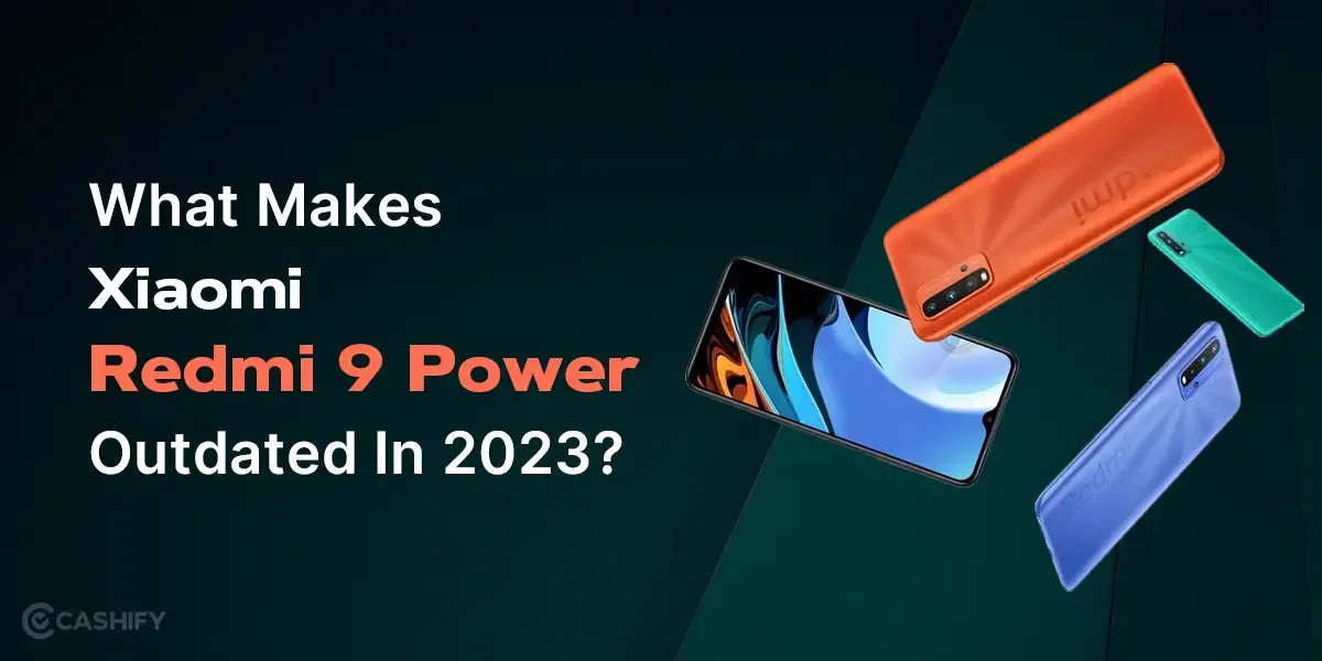 What Makes Xiaomi Redmi 9 Power Outdated In 2024?