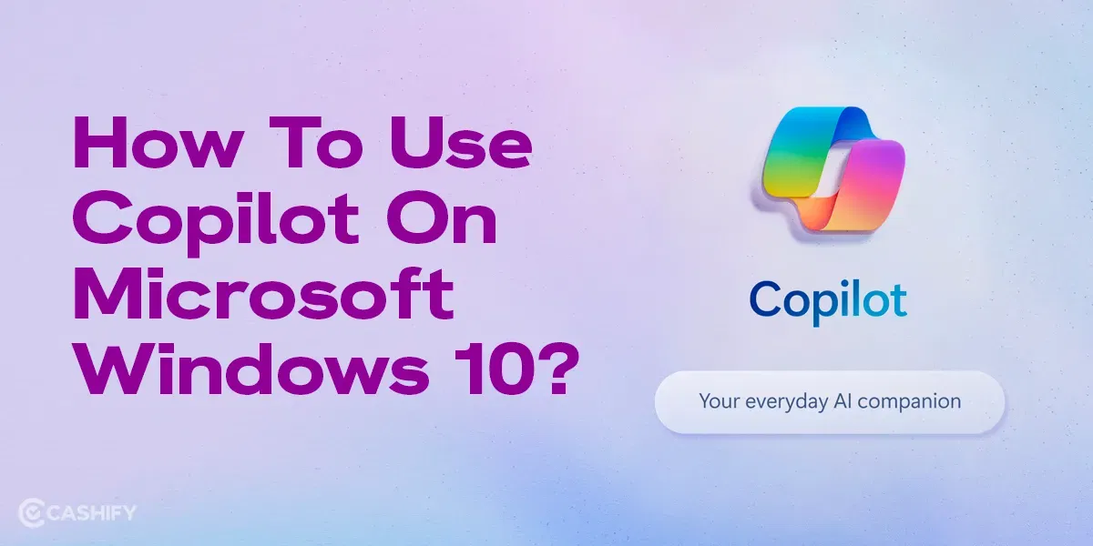 How To Use Copilot On Microsoft Windows 10?