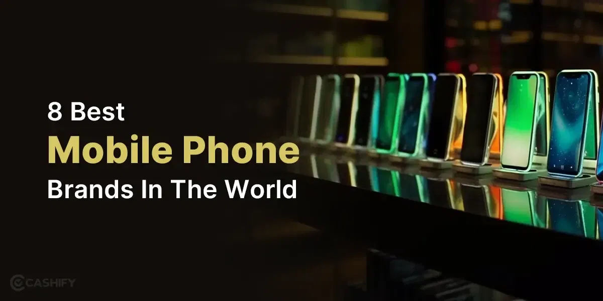 8 Best Mobile Phone Brands In The World: Top Picks!