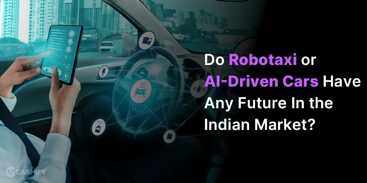 Do Robotaxi or AI-Driven Cars Have Any Future In The Indian Market?