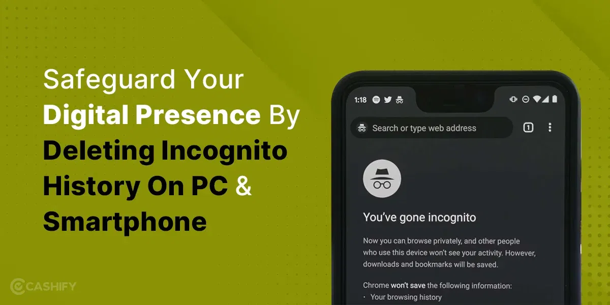 Safeguard Your Digital Presence By Deleting Incognito History On PC And Smartphone