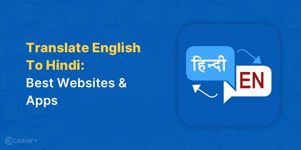 Translate English To Hindi: 10 Best Websites And Apps