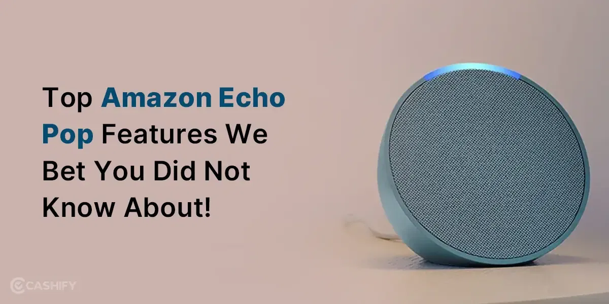 Top Amazon Echo Pop Features We Bet You Did Not Know About!