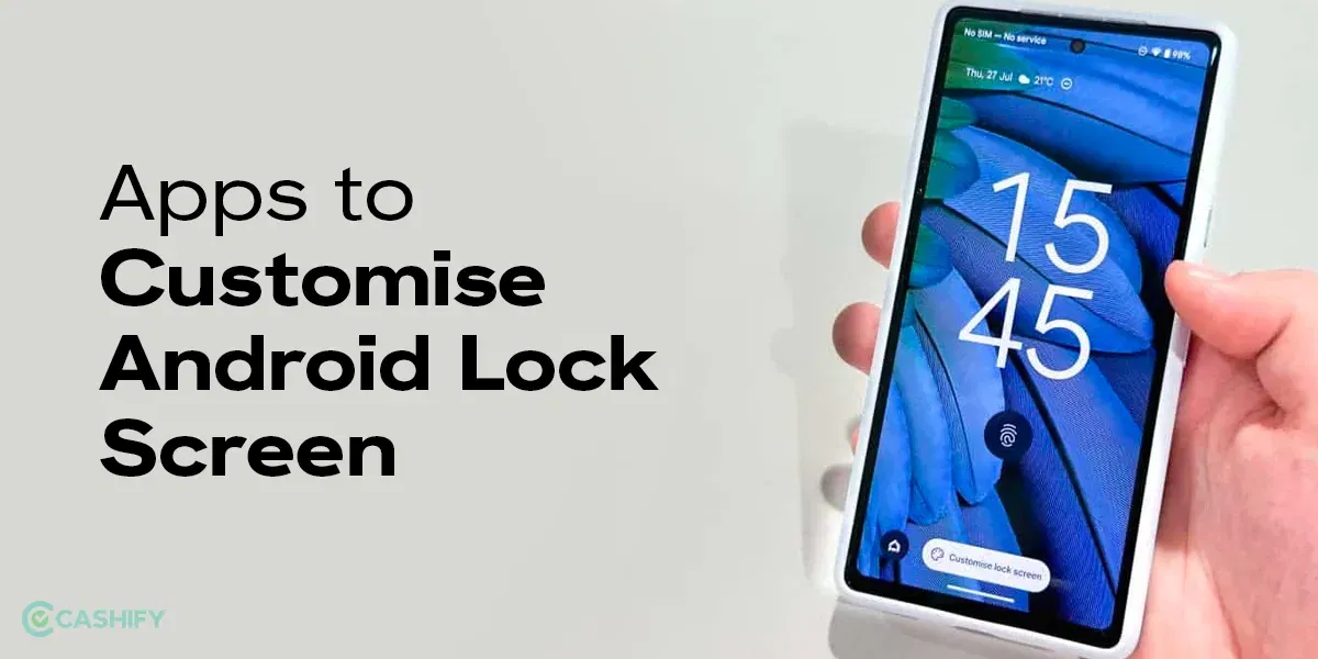Apps to Customise Android Lock Screen: Complete Guide