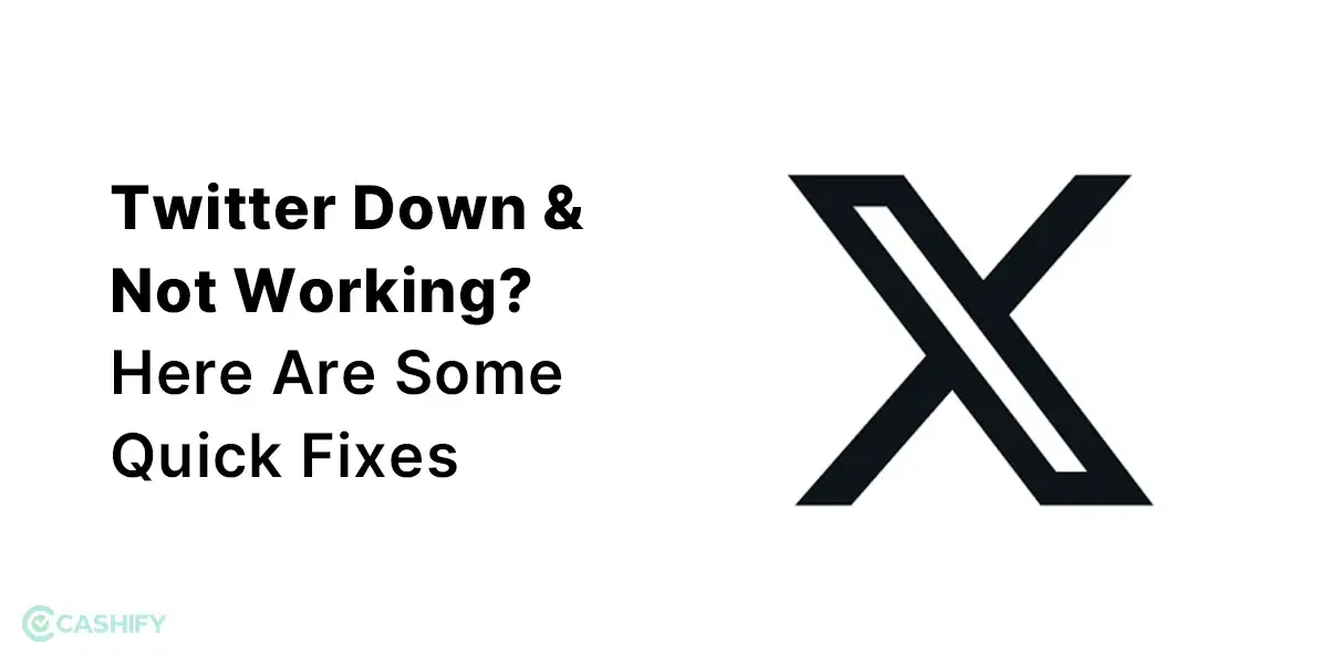Twitter Down And Not Working? Here Are Some Quick Fixes