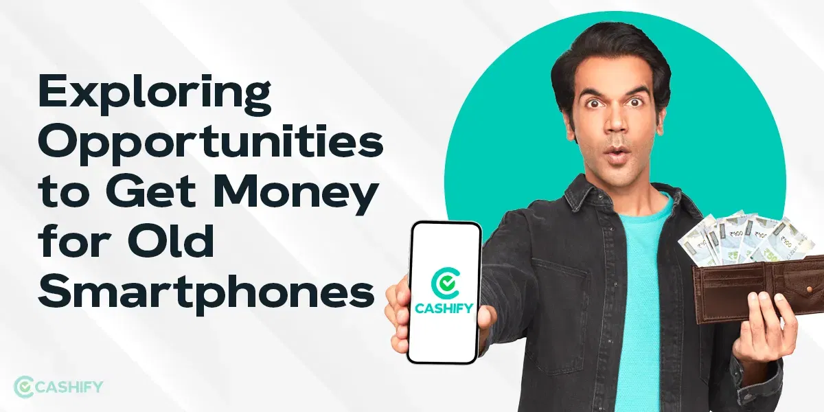 Exploring Opportunities to Get Money for Old Smartphones