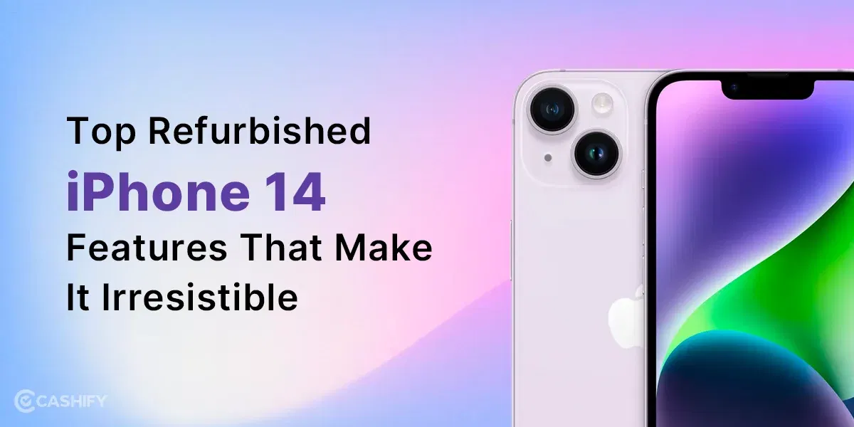 Here Are 5 Refurbished iPhone 14 Features That Make It Irresistible!