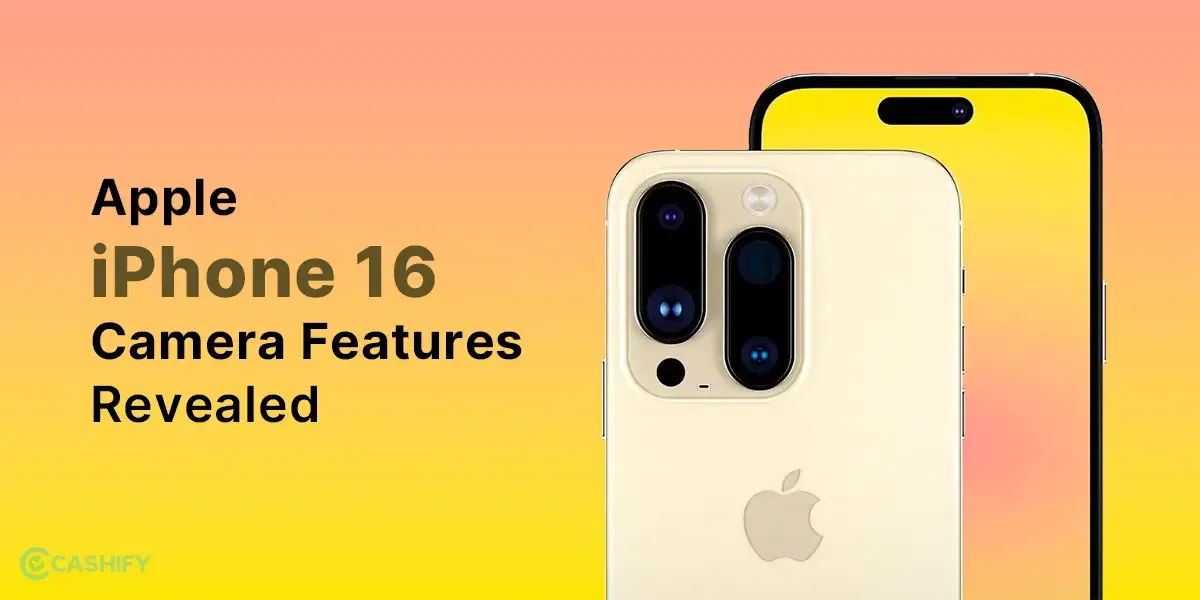 Apple iPhone 16 Camera Features You Cannot Miss!