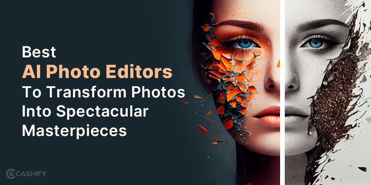 Best AI Photo Editors To Transform Photos Into Spectacular Masterpieces