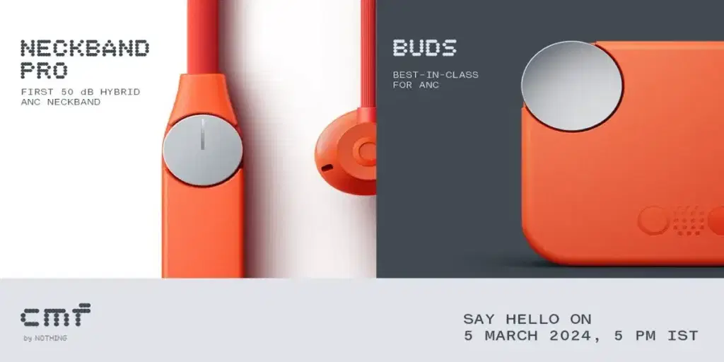 CMF Neckband Pro And CMF Buds To Launch In India On March 5