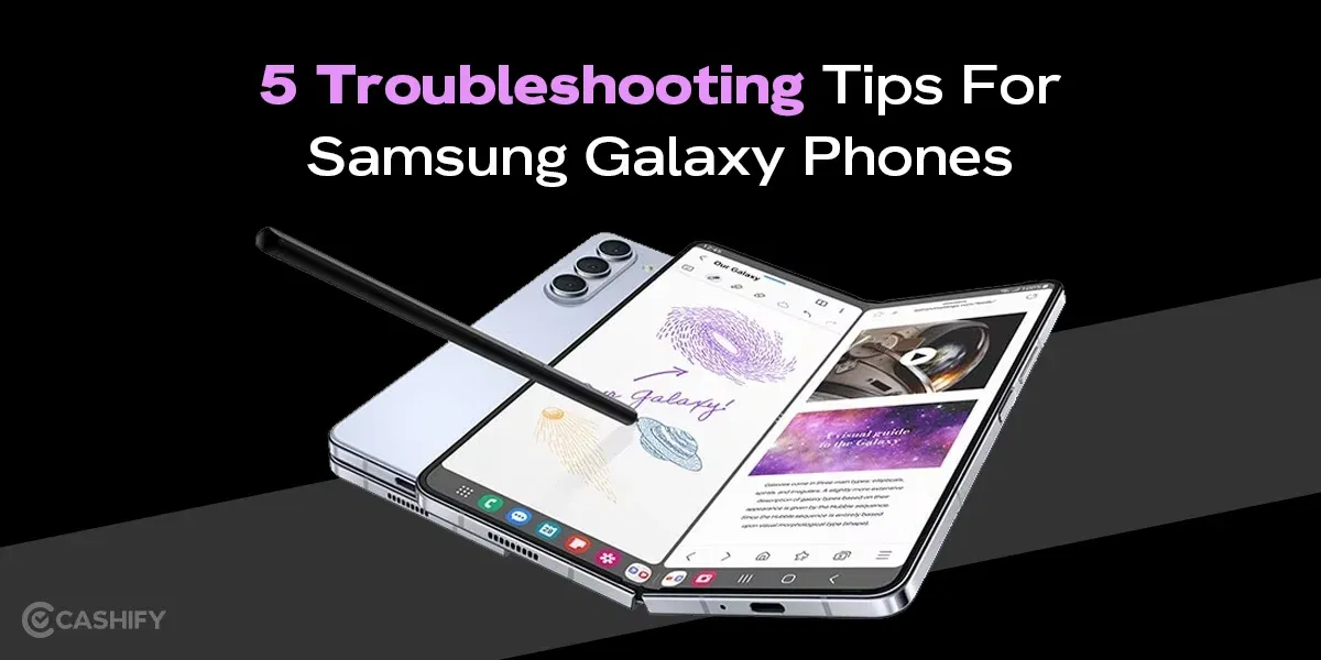 5 Troubleshooting Tips For Samsung Galaxy Phones