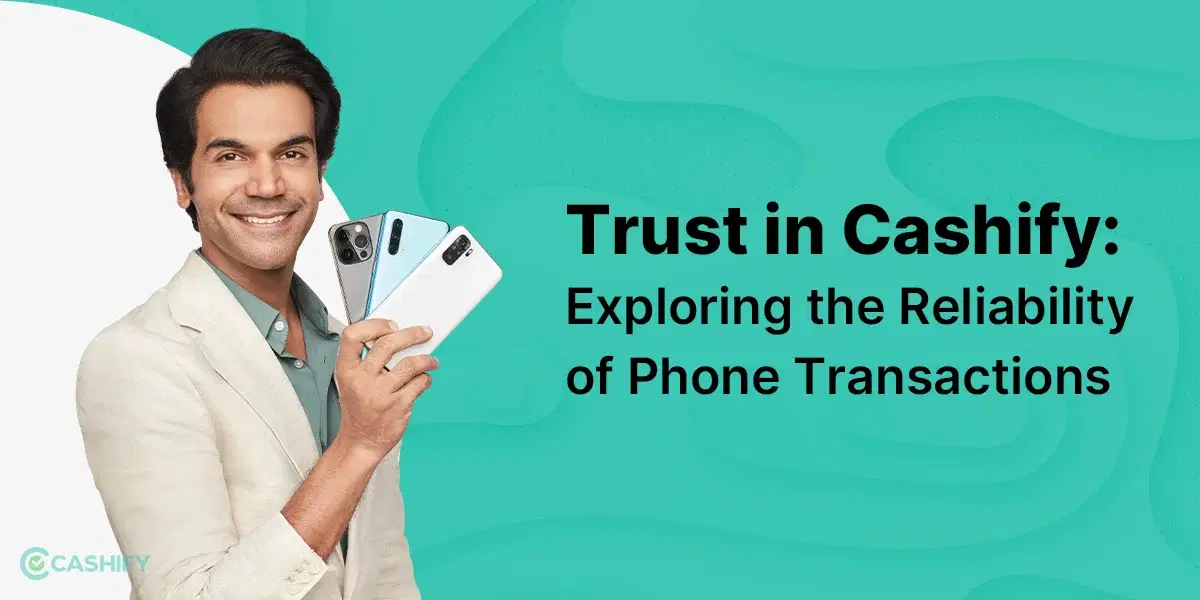 https://s3b.cashify.in/gpro/uploads/2024/03/04184238/Trust-in-Cashify_-Exploring-the-Reliability-of-Phone-Transactions.webp
