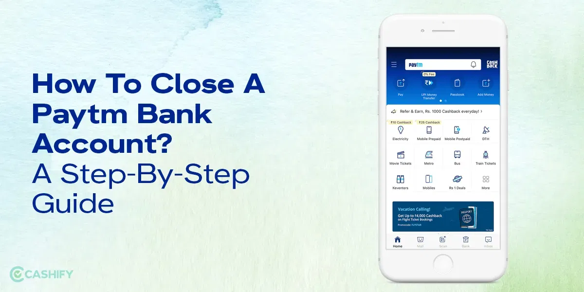 How To Close A Paytm Payment Bank Account: A Step-By-Step Guide