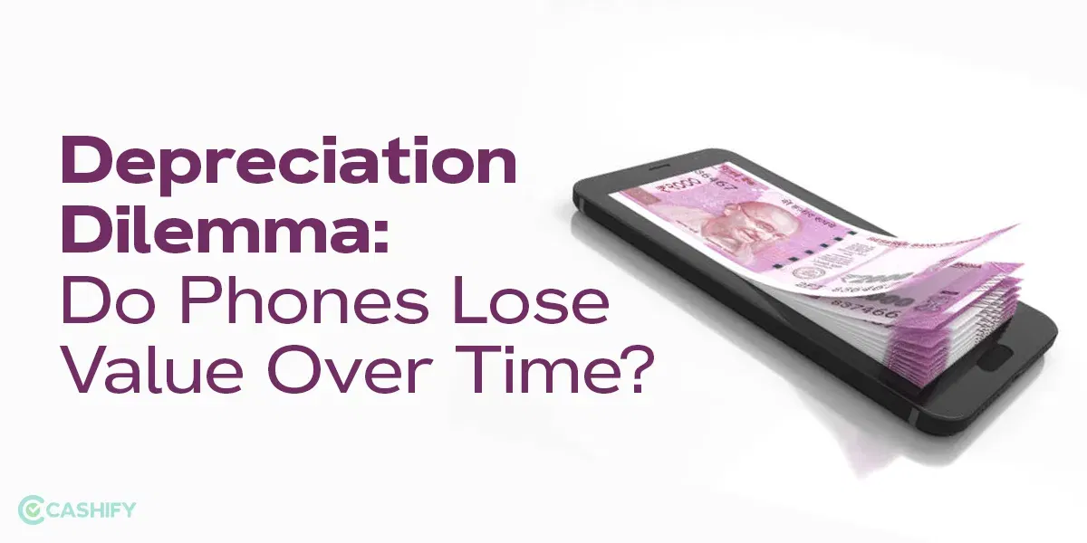 Depreciation Dilemma: Do Phones Lose Value Over Time?