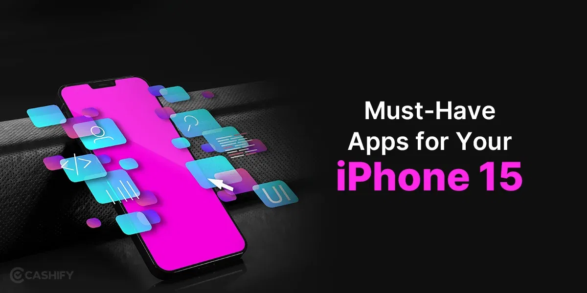 Top Picks: Best Apps For Your iPhone 15