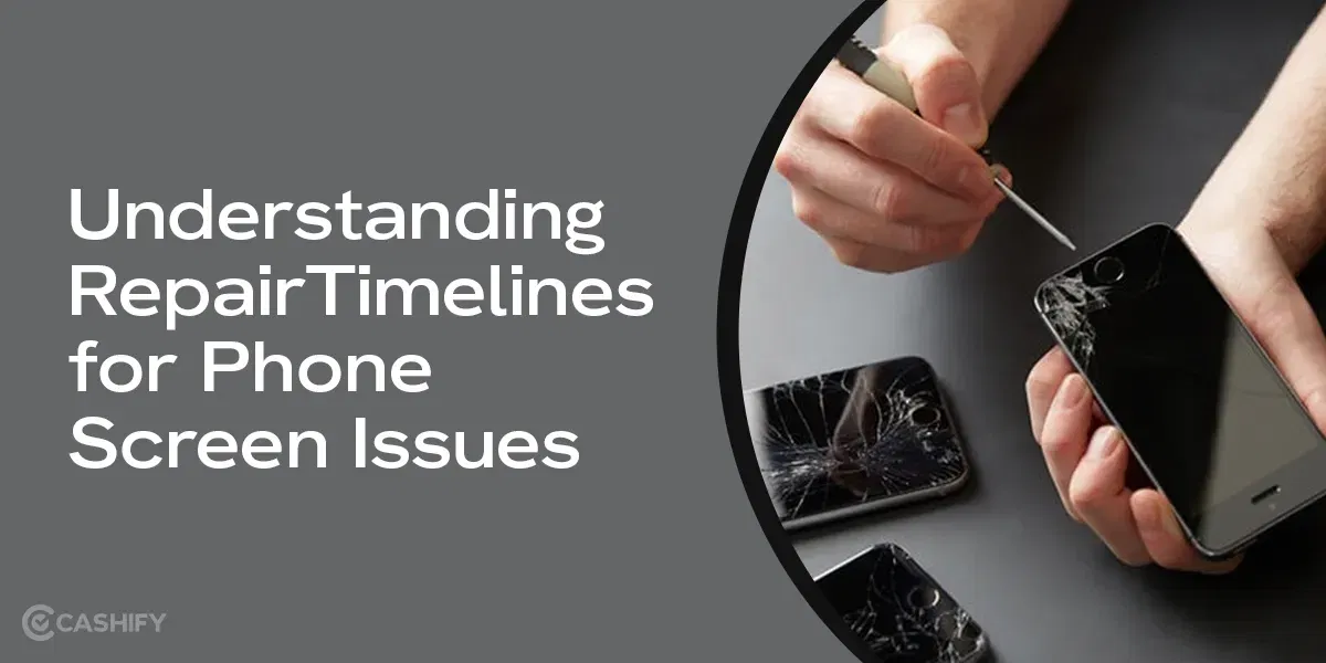 Understanding Repair Timelines for Phone Screen Issues