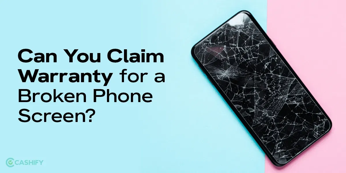 Can You Claim Warranty For A Broken Phone Screen?