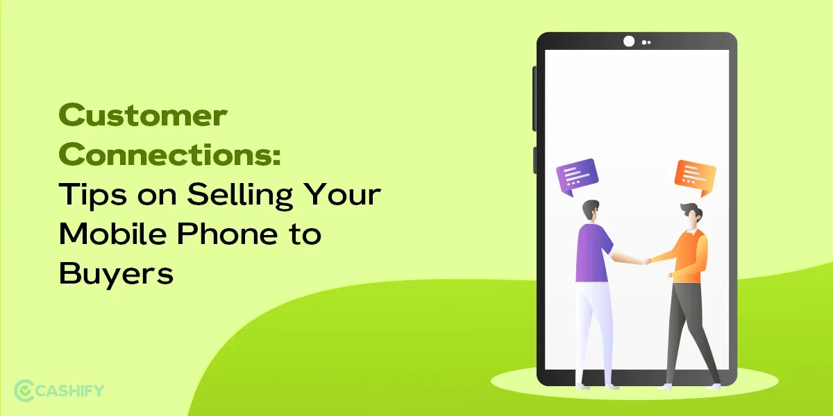 Customer Connections: Tips on Selling Your Mobile Phone to Buyers