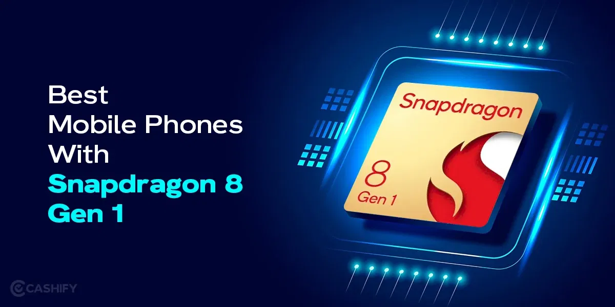 Best Snapdragon 8 Gen 1 Mobile Phones In India October 2025!