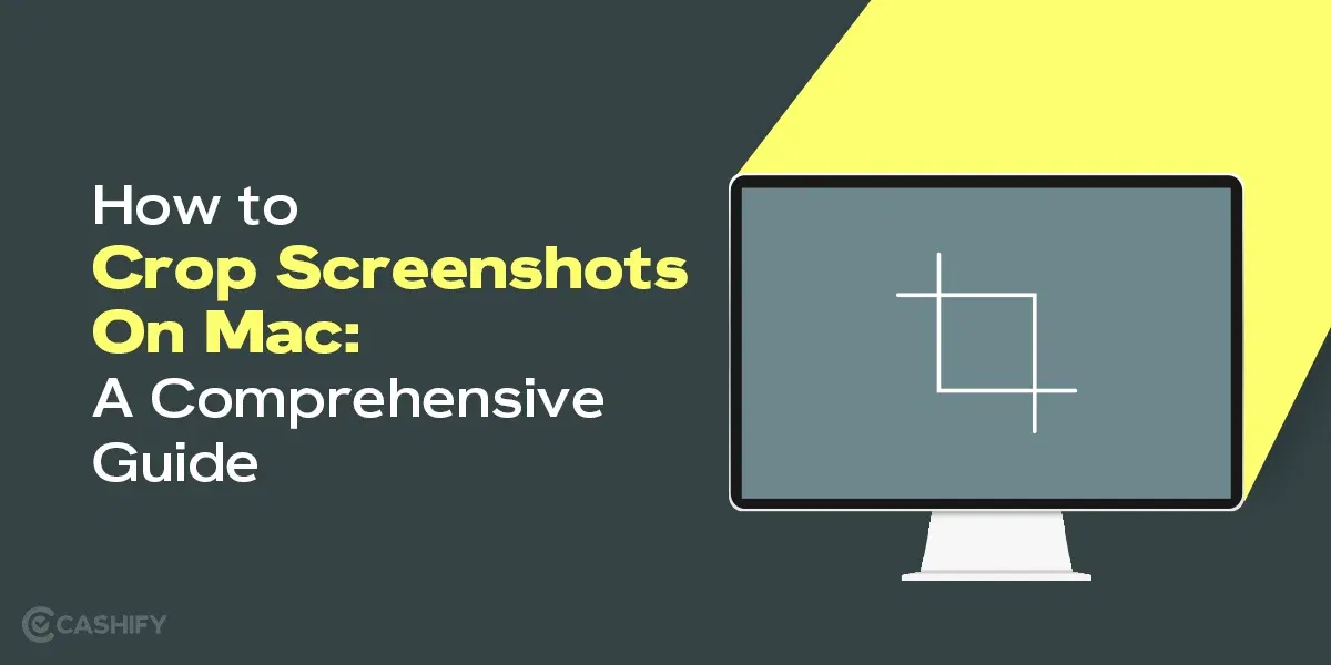 How To Crop Screenshots On Mac: A Comprehensive Guide