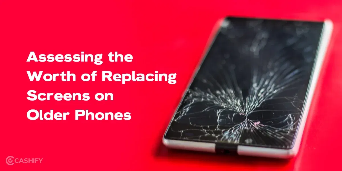 Assessing the Worth of Replacing Screens on Older Phones