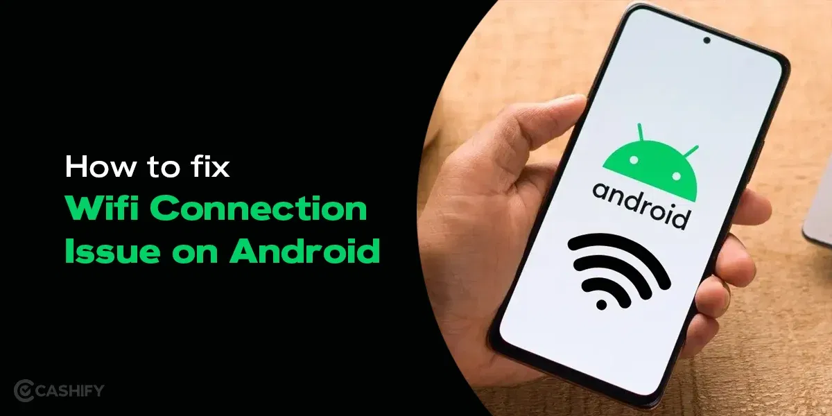 How To Fix Wifi Connection Issue On Android Mobile Phone