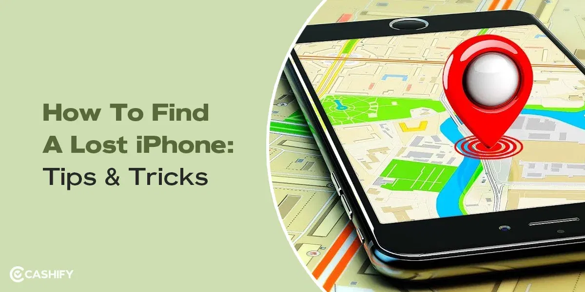 How To Find A Lost iPhone: Tips And Tricks