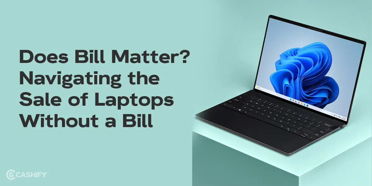 Does Bill Matter? Navigating the Sale of Laptops Without a Bill